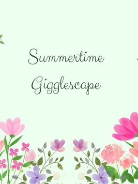 Summertime Gigglescape